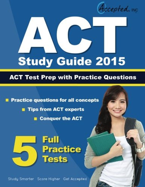ACT Study Guide 2015: ACT Prep and Practice Questions