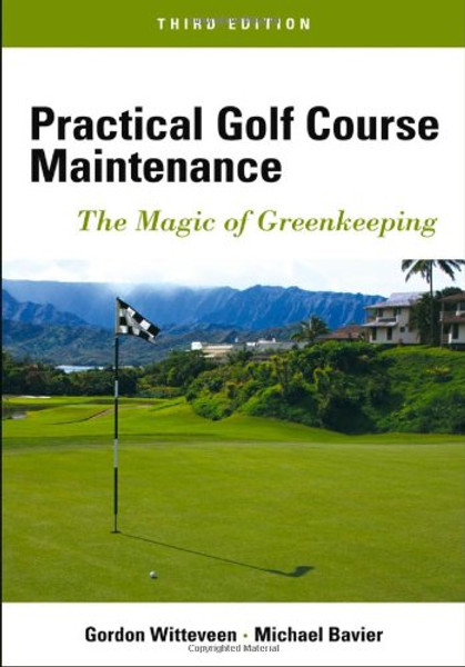 Practical Golf Course Maintenance: The Magic of Greenkeeping