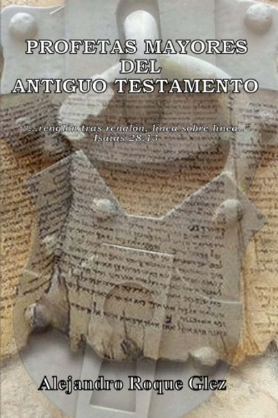 Profetas Mayores del Antiguo Testamento (Spanish Edition) Profetas Mayores del Antiguo Testamento (Spanish Edition)