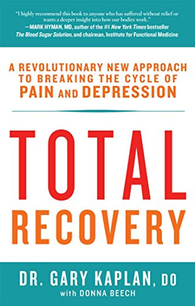 Total Recovery: Breaking the Cycle of Chronic Pain and Depression