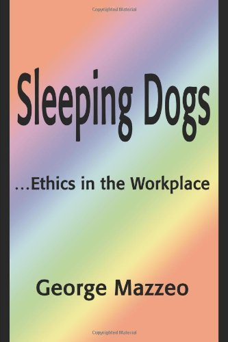 Sleeping Dogs: ...Ethics in the Workplace