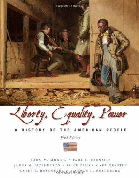 Liberty, Equality, and Power: A History of the American People (CengageNOW)
