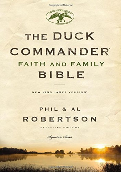 NKJV, Duck Commander Faith and Family Bible, Hardcover (Signature) NKJV, Duck Commander Faith and Family Bible, Hardcover (Signature)