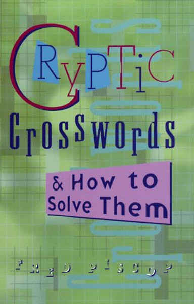 Cryptic Crosswords & How to Solve Them (Official American Mensa puzzle book)