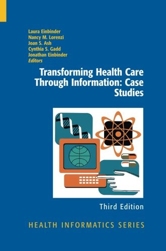 Transforming Health Care Through Information: Case Studies (Health Informatics)