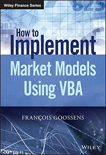 How to Implement Market Models Using VBA (The Wiley Finance Series)