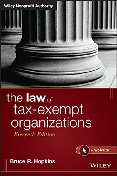 The Law of Tax-Exempt Organizations (Wiley Nonprofit Authority) The Law of Tax-Exempt Organizations (Wiley Nonprofit Authority)