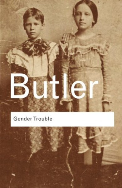 Gender Trouble: Feminism and the Subversion of Identity (Routledge Classics) (Volume 36) Gender Trouble: Feminism and the Subversion of Identity (Routledge Classics) (Volume 36)