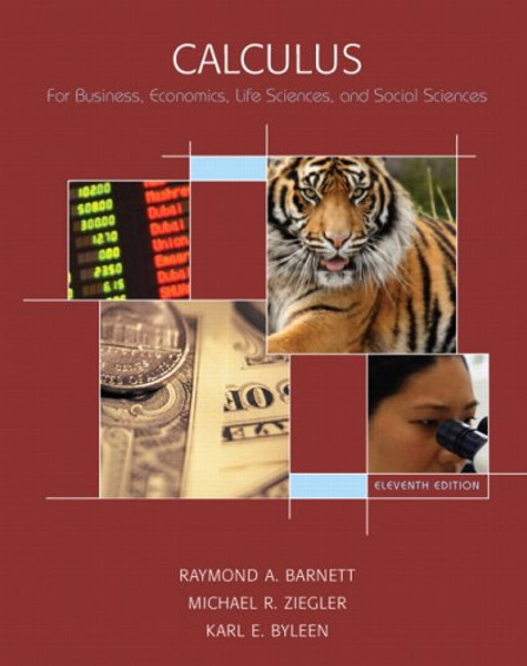 Calculus for Business, Economics, Life Sciences and Social Sciences (11th Edition) Calculus for Business, Economics, Life Sciences and Social Sciences (11th Edition)