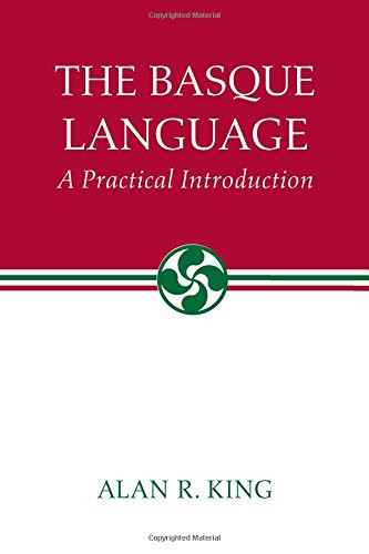 The Basque Language: A Practical Introduction (The Basque Series)
