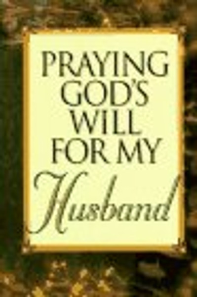 Praying God's Will for My Husband