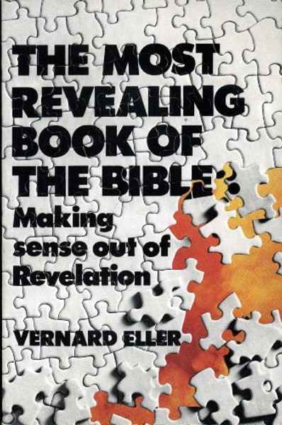 Most Revealing Book of the Bible: Making Sense Out of Revelation