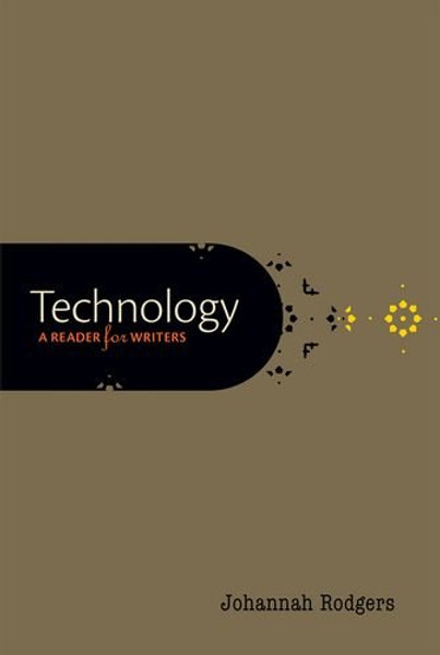 Technology: A Reader for Writers Technology: A Reader for Writers