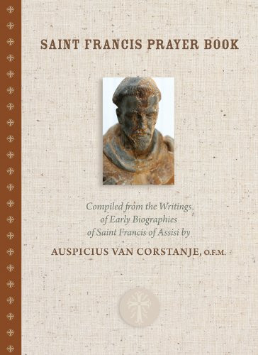 Saint Francis Prayer Book: Compiled from the Writings and Early Biographies of St. Francis of Assisi (Tau)