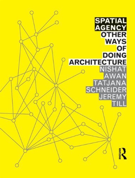 Spatial Agency: Other Ways of Doing Architecture