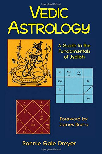 Vedic Astrology: A Guide to the Fundamentals of Jyotish