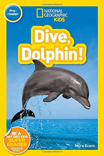 National Geographic Readers: Dive, Dolphin National Geographic Readers: Dive, Dolphin