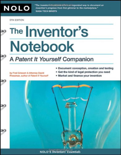 Inventor's Notebook: A Patent It Yourself Companion