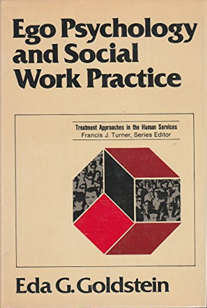 Ego Psychology and Social Work Practice (Treatment approaches in the human services)
