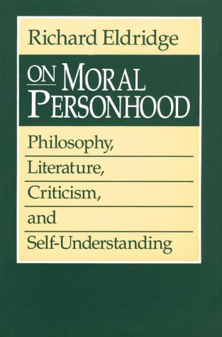 On Moral Personhood: Philosophy, Literature, Criticism, and Self-Understanding