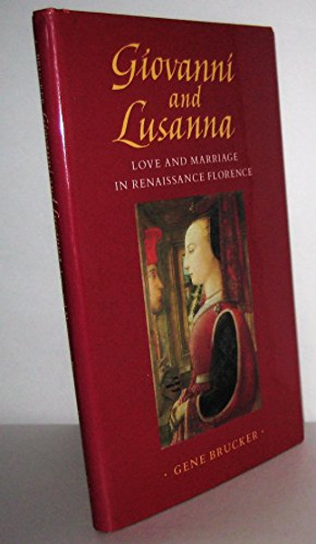 Giovanni and Lusanna: Love and Marriage in Renaissance Florence