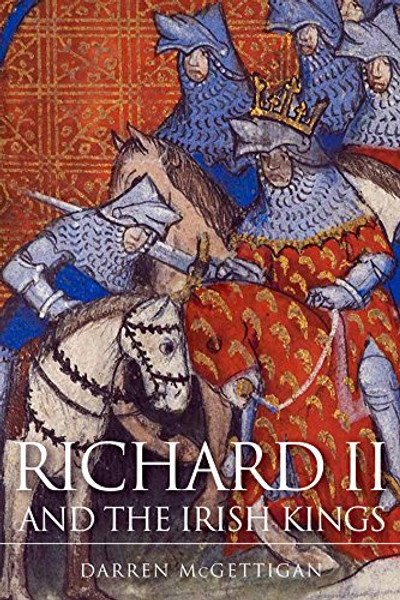 Richard II and the Irish Kings Richard II and the Irish Kings