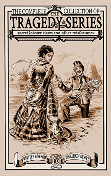 The Complete Collection of The Tragedy Series: Secret Lobster Claws and Other Misfortunes
