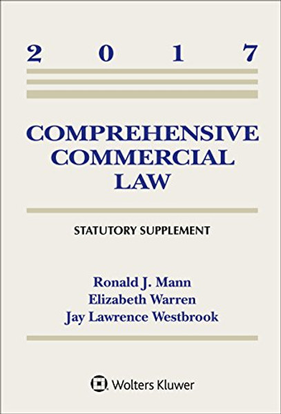Comprehensive Commercial Law: 2017 Statutory Supplement (Supplements)