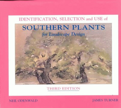 Identification, Selection and Use of Southern Plants for Landscape Design