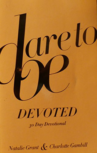Dare To Be Devoted