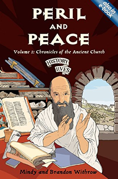 Peril and Peace: Chronicles of the Ancient Church (History Lives series)