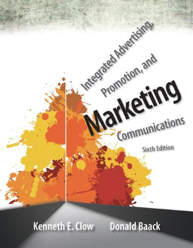 Integrated Advertising, Promotion, and Marketing Communications Plus NEW MyMarketingLab with Pearson eText -- Access Card Package (6th Edition)
