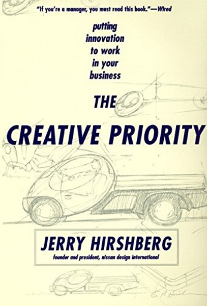 The Creative Priority : Putting Innovation to Work in Your Business