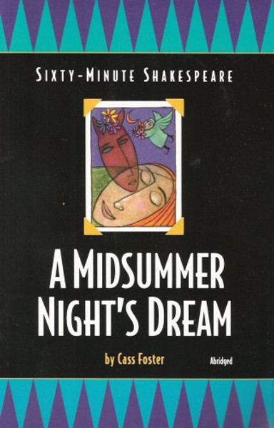 Sixty-Minute Shakespeare Series: A Midsummer Night's Dream Sixty-Minute Shakespeare Series: A Midsummer Night's Dream