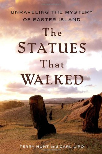 The Statues that Walked: Unraveling the Mystery of Easter Island