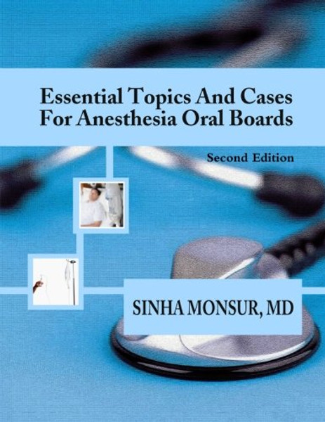 Essential Topics and Cases for Anesthesia Oral Boards