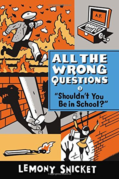 Shouldn't You Be in School? (All the Wrong Questions)