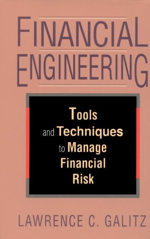 Financial Engineering: Tools and Techniques to Manage Financial Risk