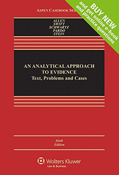 An Analytical Approach To Evidence: Text, Problems, and Cases [Connected Casebook] (Aspen Casebook)