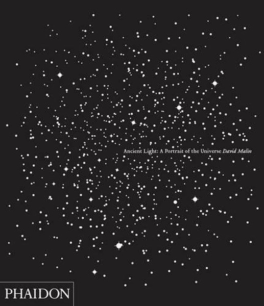 David Malin, Ancient Light: A Portrait of the Universe