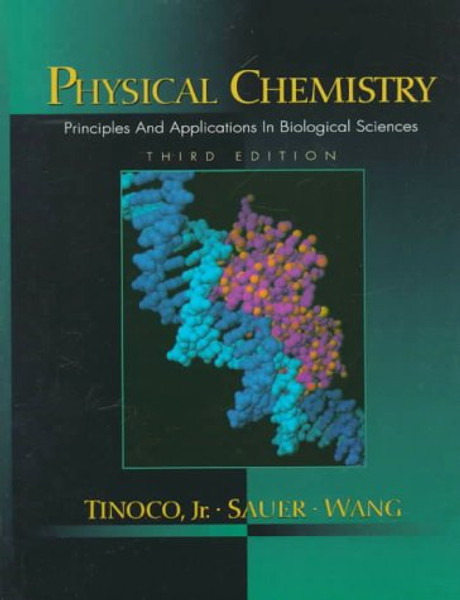 Physical Chemistry: Principles and Applications in Biological Sciences