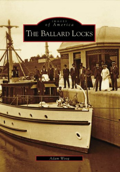 The Ballard Locks (Images of America: Washington)