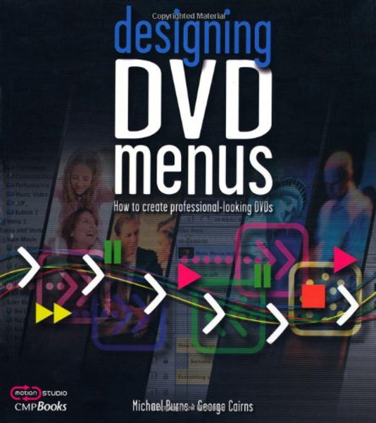 Designing DVD Menus: How to Create Professional-Looking DVDs (DV Expert Series)