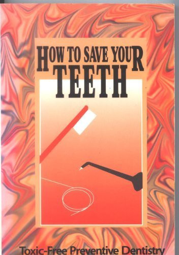 How to Save Your Teeth: Toxic-Free Preventive Dentistry