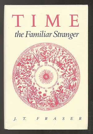 Time: The Familiar Stranger [ illustrated]