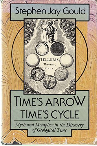 Time's Arrow, Time's Cycle: Myth and Metaphor in the Discovery of Geological Time (Jerusalem-Harvard Lectures)