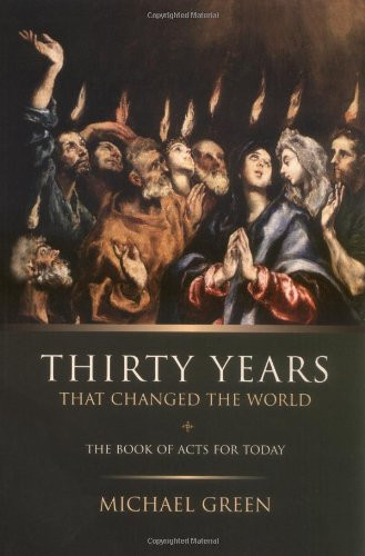 Thirty Years That Changed the World: The Book Acts for Today