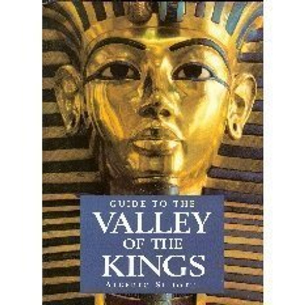 Guide to the Valley of the Kings Guide to the Valley of the Kings