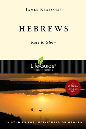 Hebrews: Race to Glory (A Lifeguide Bible Study)