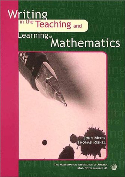 Writing in the Teaching and Learning of Mathematics (Mathematical Association of America Notes)